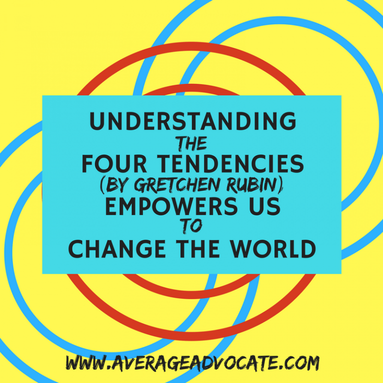 Understanding the Four Tendencies Empowers Us to Change the World | The ...